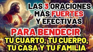 LAS 3 ORACIONES MÁS FUERTES Y EFECTIVAS: PARA BENDECIR TU CUARTO, TU CUERPO, TU CASA Y TU FAMILIA