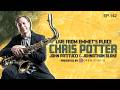 Modern Masters: Chris Potter, John Patitucci & Johnathan Blake (Ep. 142)