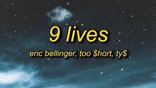 Eric Bellinger - 9 Lives (Lyrics) ft. Too $hort, Ty$ | certified west coast kitty cat killer