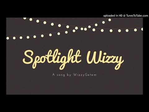 WizzyGetem - Spotlight Wizzy [prod. deyjanbeats]