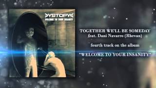 DYSTOPYA - Together We'll Be Someday (feat. Dani Navarro)