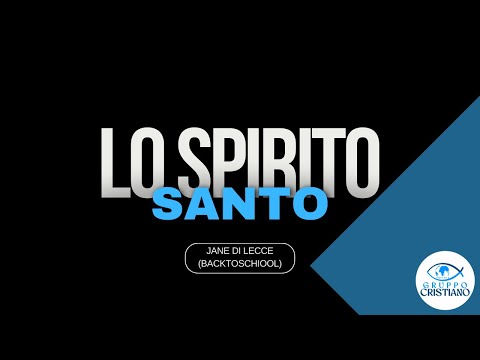 Lo Spirito Santo | Jane Di Lecce (BackToSchool)