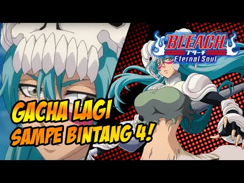 NELLIEL RILIS! LANGSUNG BINTANG 5 KAN SAJA KALI YAA? GACHA KUY - BLEACH : ETERNAL SOUL
