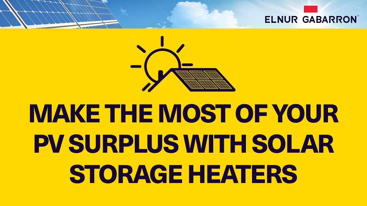 Do You Know How To Make The Most Of Your PV Surplus With Solar Storage Heaters? | ELNUR GABARRON