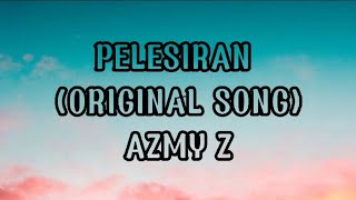 Download lagu Pelesiran Original Song Lirik_Azmy Z #azmyz #lagusunda #laguviral #lirycs mp3