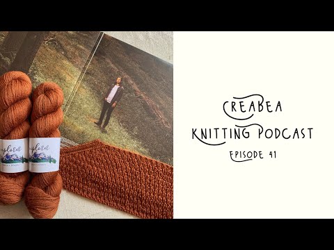 Creabea Knitting Podcast - Episode 41: Frantic knitting