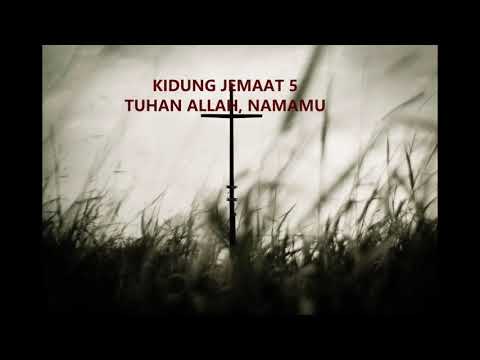 KIDUNG JEMAAT 5 TUHAN ALLAH NAMAMU