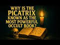 Why Is The Picatrix Known As The Most Powerful Occult Book