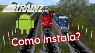 [Trainz Simulator Android] - Como Instalo?