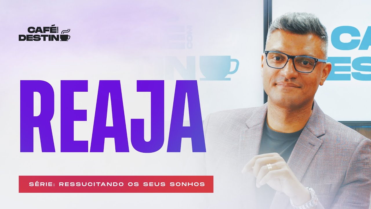 O que fazer quando parece que é o fim? | Café com Destino | Série Ressuscitando os seus sonhos.