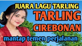 Download lagu TARLING CIREBONAN || ENAK DIDENGARKAN SAAT PERJALANAN mp3