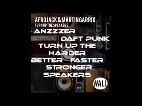 Afrojack vs Anzzer vs Daft Punk -Tturn up the Harder Better Faster Stronger Speakers