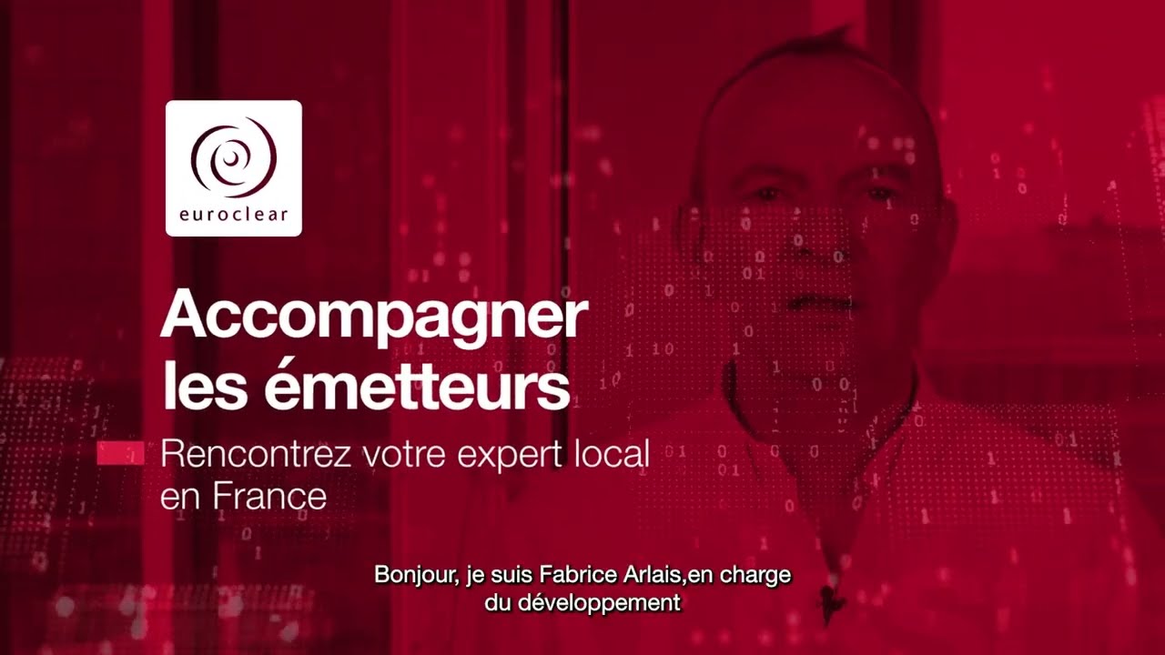 Accompagner les émetteurs - rencontrez votre expert local in France | Euroclear