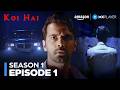 Koi Hai Season 1 Episode 1 Mahakali Caves Murder Mystery Web Series Amazon MX Player