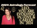 LEO 2024 YEARLY HOROSCOPE ♌ TRANSFORMATION in Connections & Stepping into RADICAL Leadership 🌞