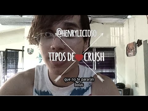 HENRYLICIOSO - TIPOS DE CRUSH