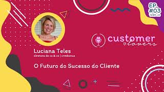 O Futuro do Customer Success: Estratégias de CX  // Podcast Customer Lovers - S14 EP03