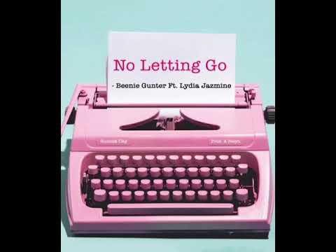 Beenie Gunter X Lydia Jazmine - No Letting Go