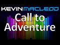 Kevin MacLeod Call To Adventure