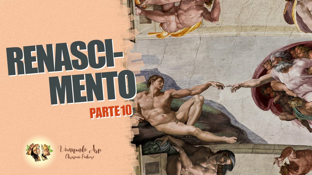 HISTÓRIA DA ARTE - RENASCIMENTO PARTE 10