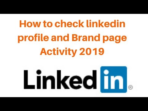 How to check linkedin profile and Brand page Activity 2019