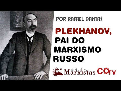 Debates Marxistas nº 5: "Plekhanov, pai do marxismo russo" - Por Rafael Dantas