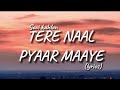 Tere Naal Pyaar Maaye (lyrics) | Savi Kahlon | New Punjabi Song 2024