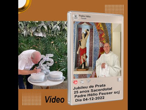 Jubileu de Prata 25 anos Sacerdotal Padre Hélio Feuser scj 04-12-22 completo