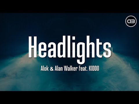 Alok & Alan Walker - Headlights (Lyrics) feat. KIDDO