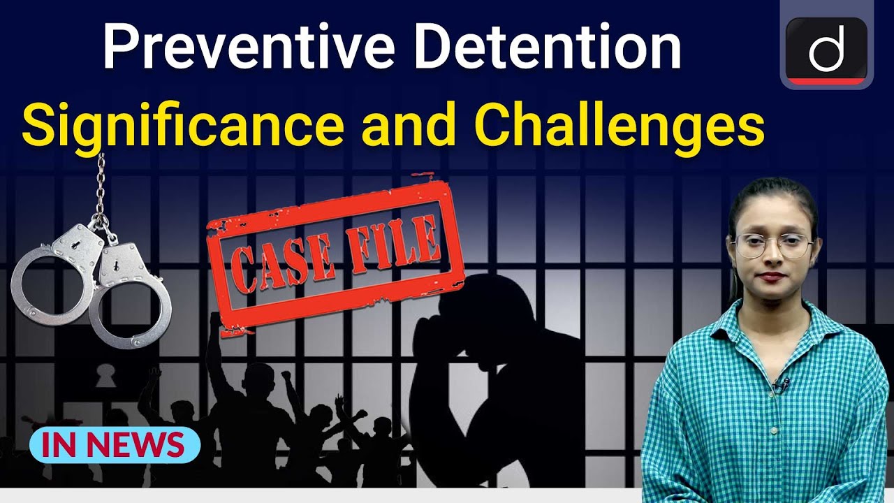 Preventive Detention: Significance and Challenges  । In News । Drishti IAS English