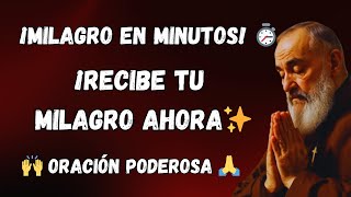 La oración del Padre Pío: ¡El milagro que ocurre a tiempo! ⏱️