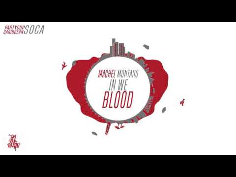 [SOCA 2016] - Machel Montano - In We Blood