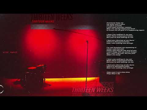 Thirteen Weeks - Wide Awake (Official Audio Stream)