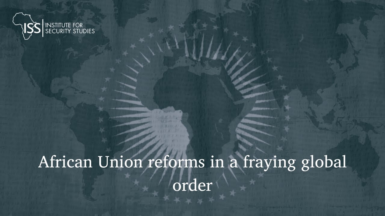 African Union reforms in a fraying global order