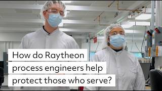 How do Raytheon process engineers help protect those who serve