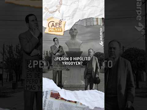 ¿Perón o Hipólito Yrigoyen?