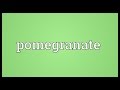 Pomegranate Meaning