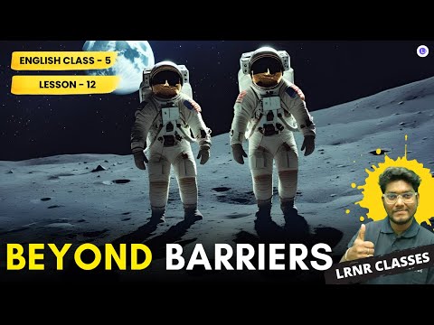 LESSON 12 Beyond Barriers | Bangla Explanation 