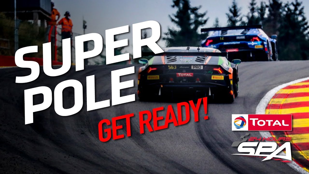 GET READY FOR SUPER POLE! - The Total 24 Hours of Spa 2019