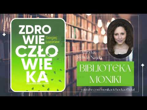 Biblioteka Moniki 16 | Siergiej Łazariew "Zdrowie Człowieka" | Zdrowie, Uzdrawianie, Ciało, Energia