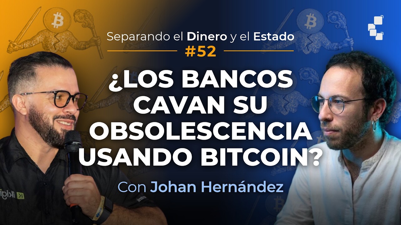 Bancos como rampa de entrada a Bitcoin, con Johan Hernández | Separando el dinero y el Estado | Ep52