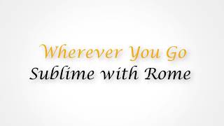 Sublime with Rome - Wherever You Go - Sub Español / Inglés