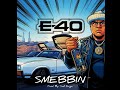 E-40 - “Smebbin” (C’Mix) Prod. By Trell Fargo 