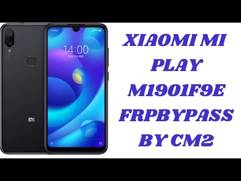 XIAOMI MI PLAY M1901F9E FRP BYPASS CM2