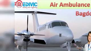 Air Ambulance Service in Dibrugarh | Air Ambulance Service in Bagdogra