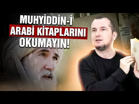 Muhyiddin-i Arabi kitaplarını okumayın! / Kerem Önder