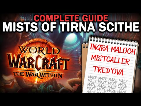 The COMPLETE GUIDE to Mists of Tirna Scithe in The War Within