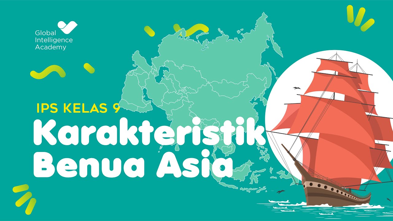 IPS Kelas 9 - Karakteristik Benua Asia | GlA Academy