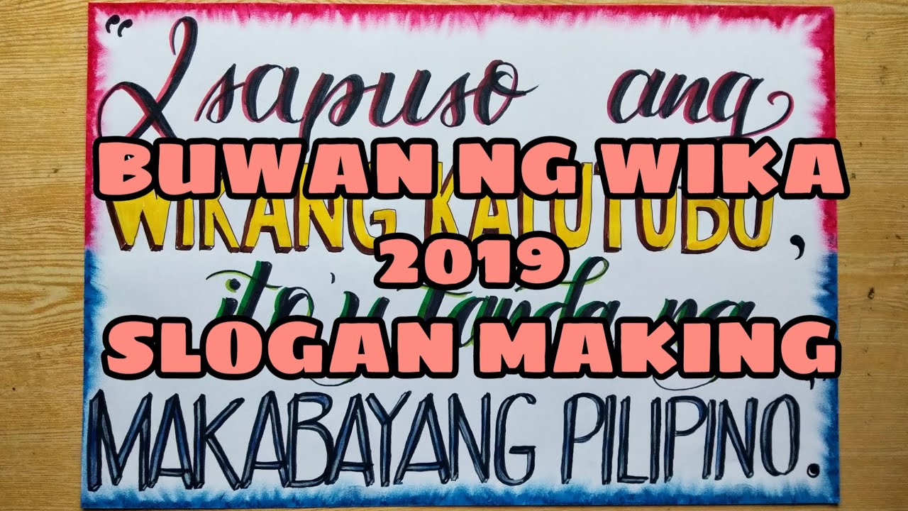 SLOGAN MAKING Buwan ng Wika 2019 Wikang Katutubo: Tungo sa Isang Bansang Filipino