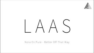 Nora En Pure - Better Off That Way